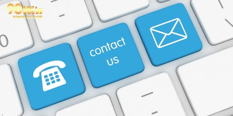 Liên hệ 98WIN giúp bạn giải quyết các vấn đề nhanh chóng